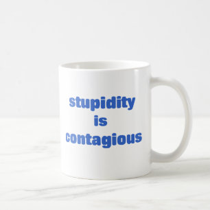 Mug La stupidité est contagieuse