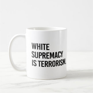 Mug La suprématie blanche est le terrorisme