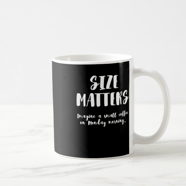 Mug La Taille Imaginez Un Petit Café Le Lundi Matin. (Droite)