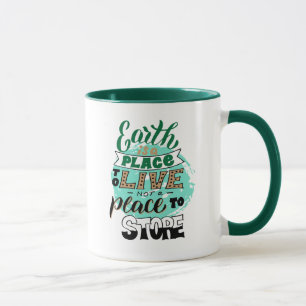 Mug La Terre Est Un Endroit Où Vivre Sans Stocker