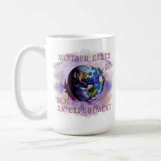 MUG LA TERRE MÈRE N'EST PAS UNE EXPÉRIENCE