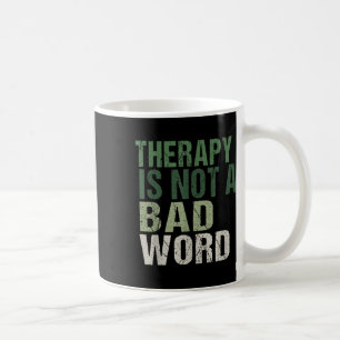 Mug La Thérapie N'Est Pas Un Mauvais Mot Sensibilisati