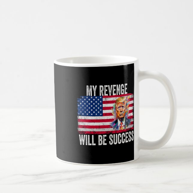 Mug La vengeance sera un succès pour Trump 2024 Take A (Droite)