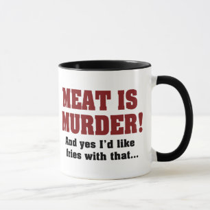 Mug La viande est un meurtre ! Et oui, je voudrais des