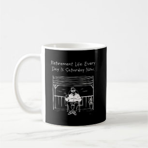 Mug La vie à la retraite Chaque jour est maintenant sa