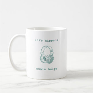 Mug La vie arrive, la musique aide | Cadeau drôle pour