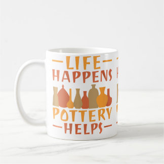 Mug La vie arrive, la poterie aide la poterie
