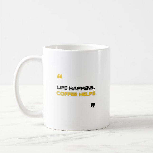 Mug La vie arrive, le café aide (Gauche)