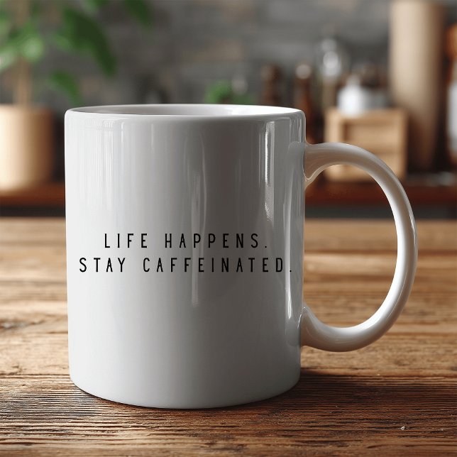 Mug la vie arrive restez caféiné  (Créateur téléchargé)