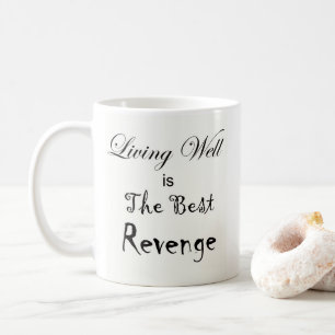 Mug La vie bien est la meilleurs vengeance et Sun