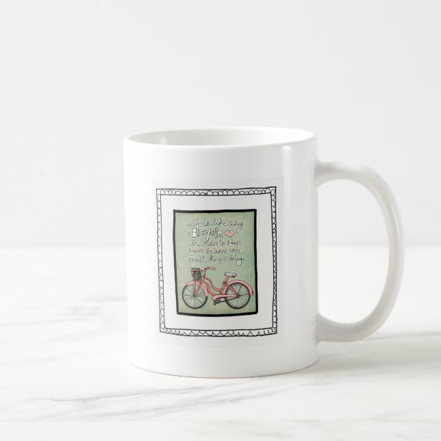 Mug la vie de vol25- est comme monter un bicyle (Droite)