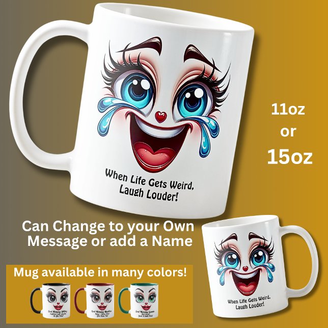 Mug La vie devient bizarre rire, yeux fabuleux visage  (Créateur téléchargé)
