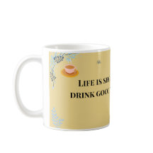 La vie est courte, buvez du bon chai, drôle de Des
