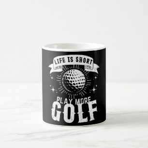 Mug La vie est courte. Jouez plus au golf