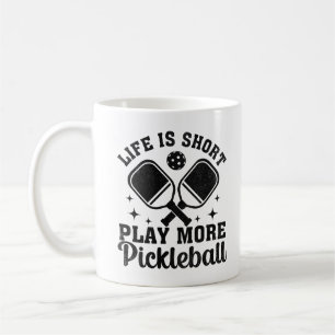 Mug La vie est courte, jouez plus au pickleball