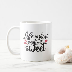Mug La vie est courte, la rendre douce - Citation insp