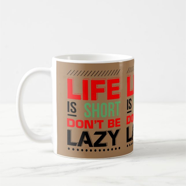 Mug La vie est courte, ne sois pas paresseuse (Gauche)