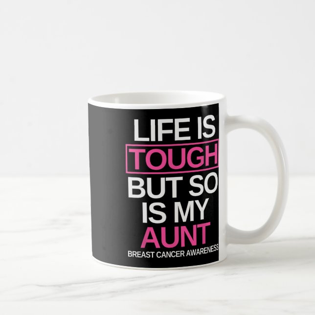 Mug La Vie Est Difficile, Mais Ma Tante Cancer Du Sein (Droite)