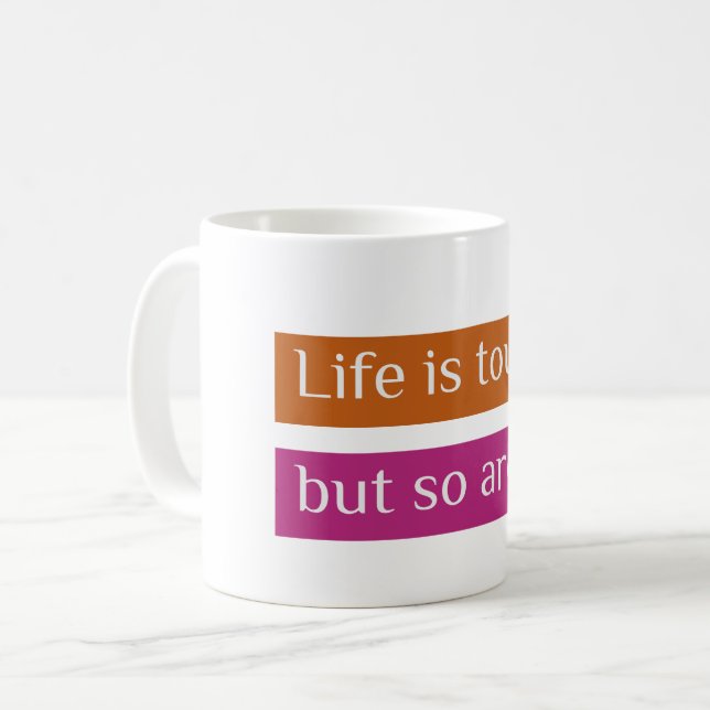 Mug La vie est dure, mais vous aussi (Devant gauche)