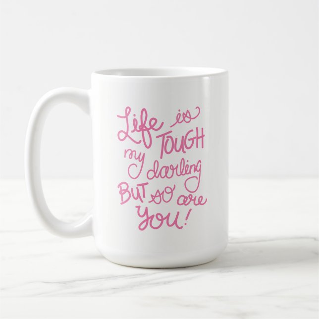 Mug La vie est dure mon chouchou mais ainsi êtes vous (Gauche)