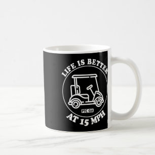 Mug La vie est meilleure à 15 mph sur le parcours de g
