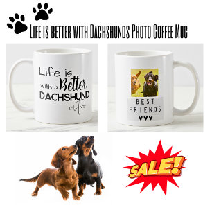 Mug La vie est meilleure avec Dachshunds Best Friends 