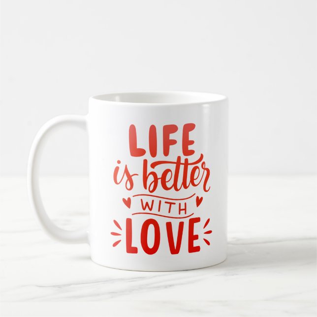 MUG LA VIE EST MEILLEURE AVEC L'AMOUR (Gauche)