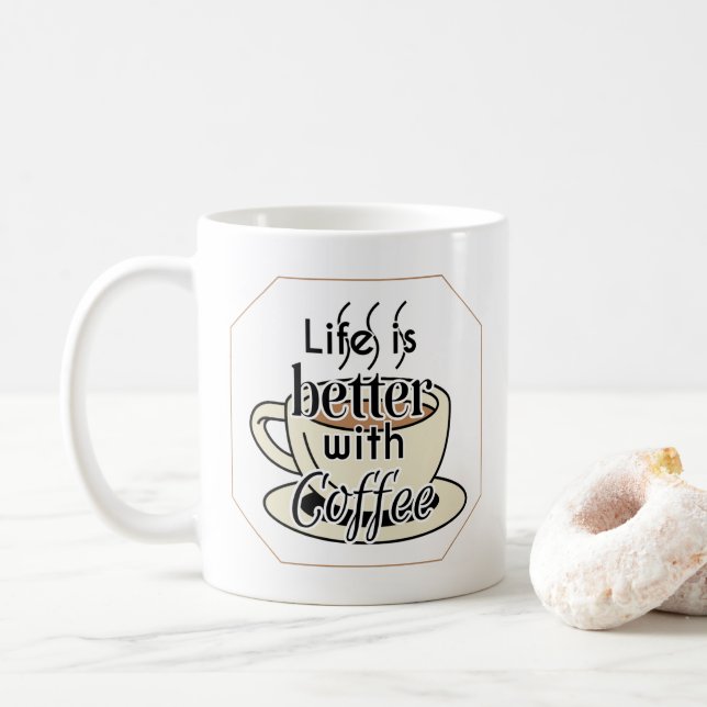 Mug La Vie Est Meilleure Avec Le Café (Avec donut)