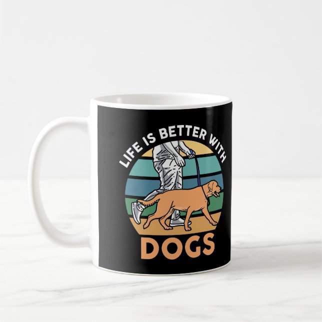 Mug La vie est meilleure avec les DOGS (Gauche)