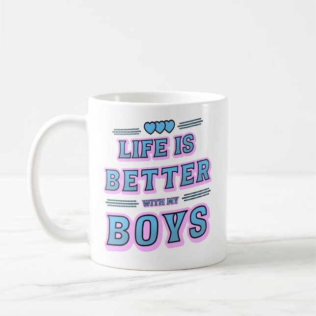 Mug La vie est meilleure avec mes garçons Drôle Maman  (Gauche)