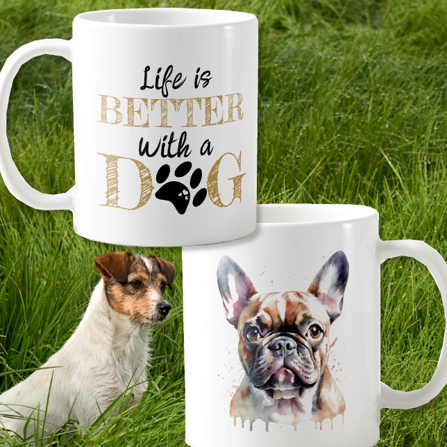 Mug La vie est meilleure avec un bouledogue français c (Créateur téléchargé)