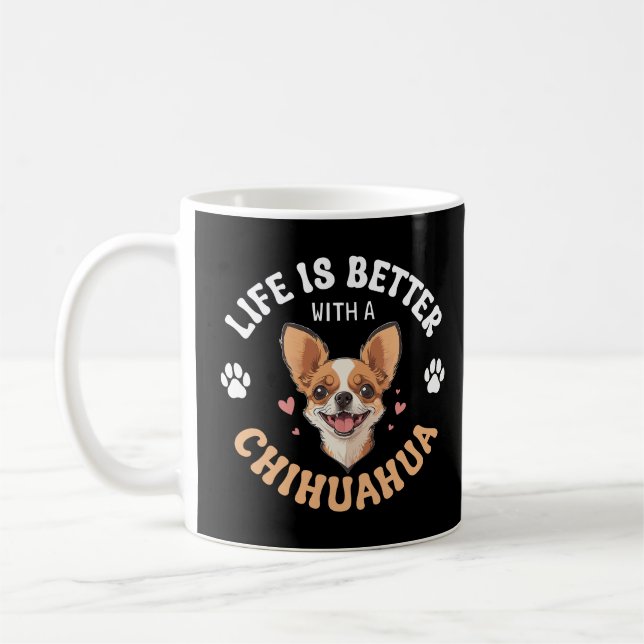 Mug La vie est meilleure avec un Chihuahua (Gauche)