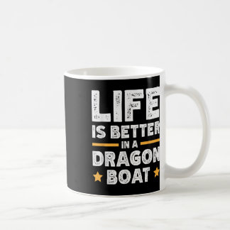 Mug La vie est meilleure dans un bateau dragon
