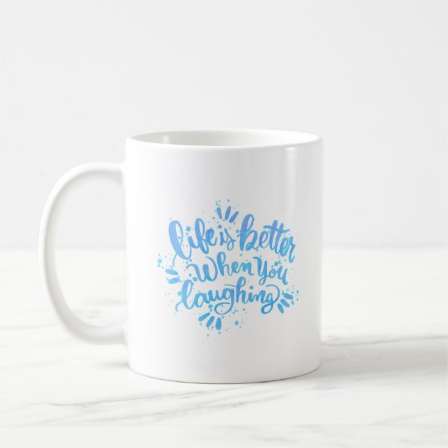 Mug la vie est meilleure quand on rit (Gauche)