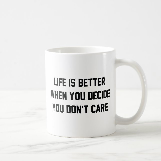 Mug La vie est meilleure quand vous décidez que vous n (Droite)