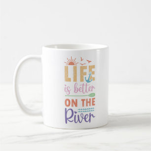 Mug La Vie Est Meilleure Sur La Rivière