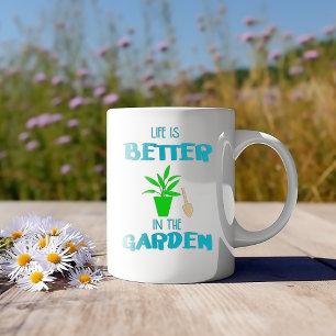 Mug La Vie Est Mieux Dans Le Jardin