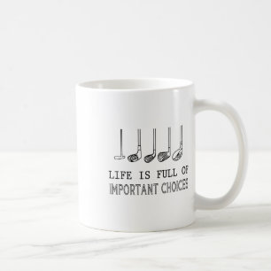 Mug La vie est pleine de choix importants Golf