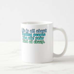 Mug La vie est tout au sujet de trouver la citation