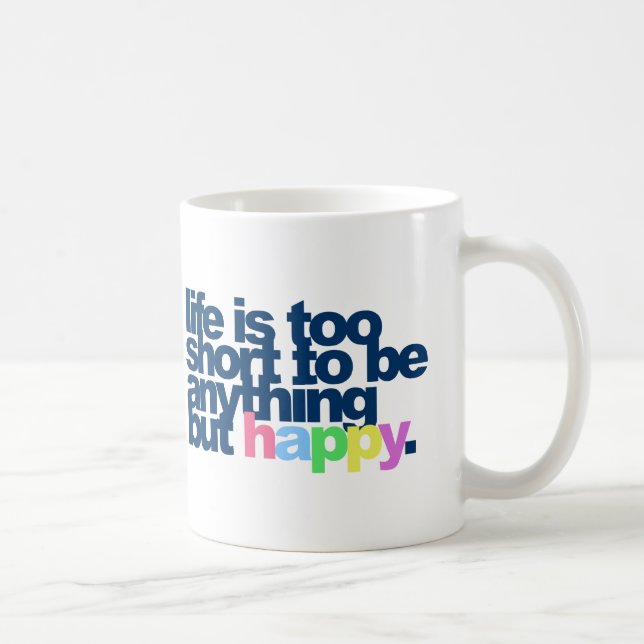Mug La vie est trop courte pour être autre chose qu'un (Droite)