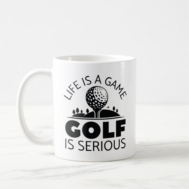 Mug La Vie Est Un Jeu Le Golf Est Sérieux (Gauche)