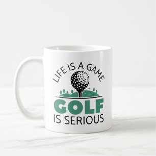Mug La Vie Est Un Jeu Le Golf Est Sérieux