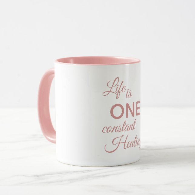 Mug La vie est UNE constante guérison Citation inspira (Devant gauche)