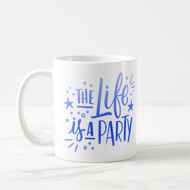 MUG LA VIE EST UNE FÊTE (Gauche)