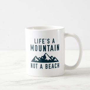 Mug La vie est une montagne, pas une plage