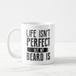Mug La vie n’est pas parfaite, mais ma barbe est