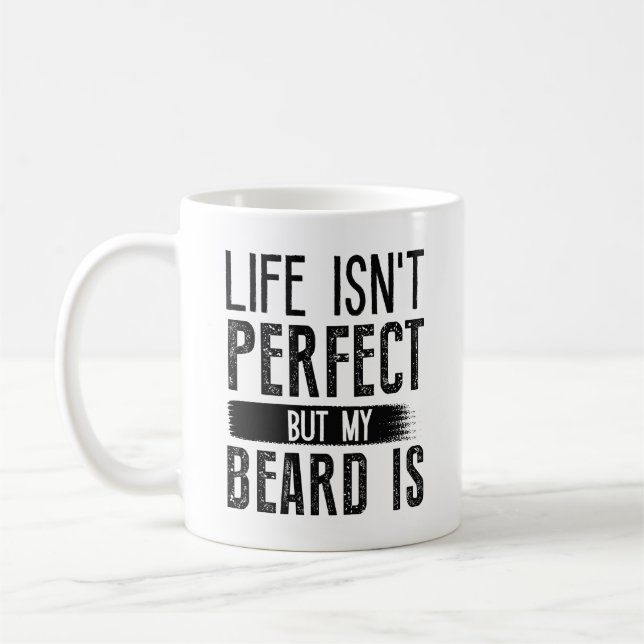 Mug La vie n’est pas parfaite, mais ma barbe est (Gauche)