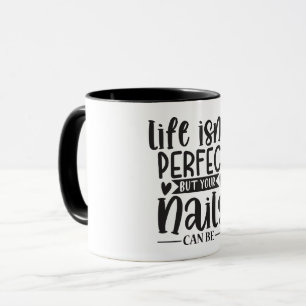 Mug La vie n'est pas parfaite mais vos ongles...Techni