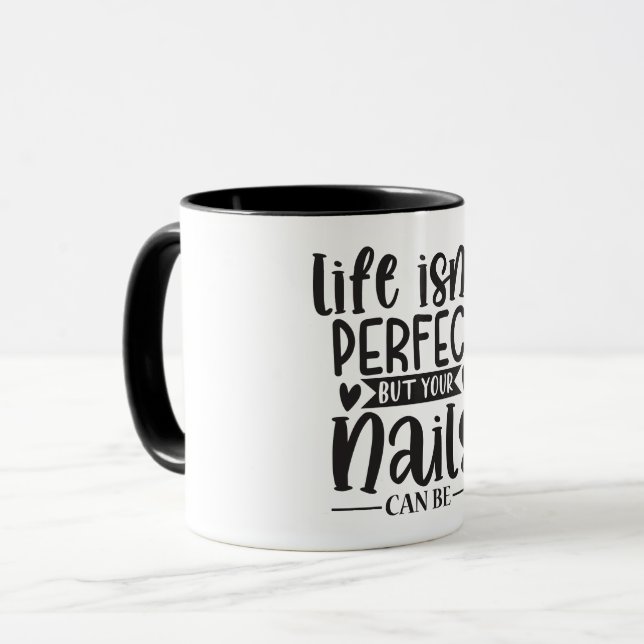 Mug La vie n'est pas parfaite mais vos ongles...Techni (Devant gauche)