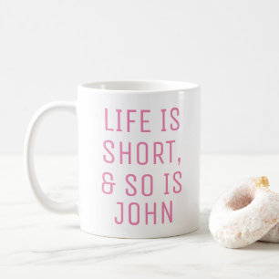 Mug La vie personnalisée est une courte citation Humou